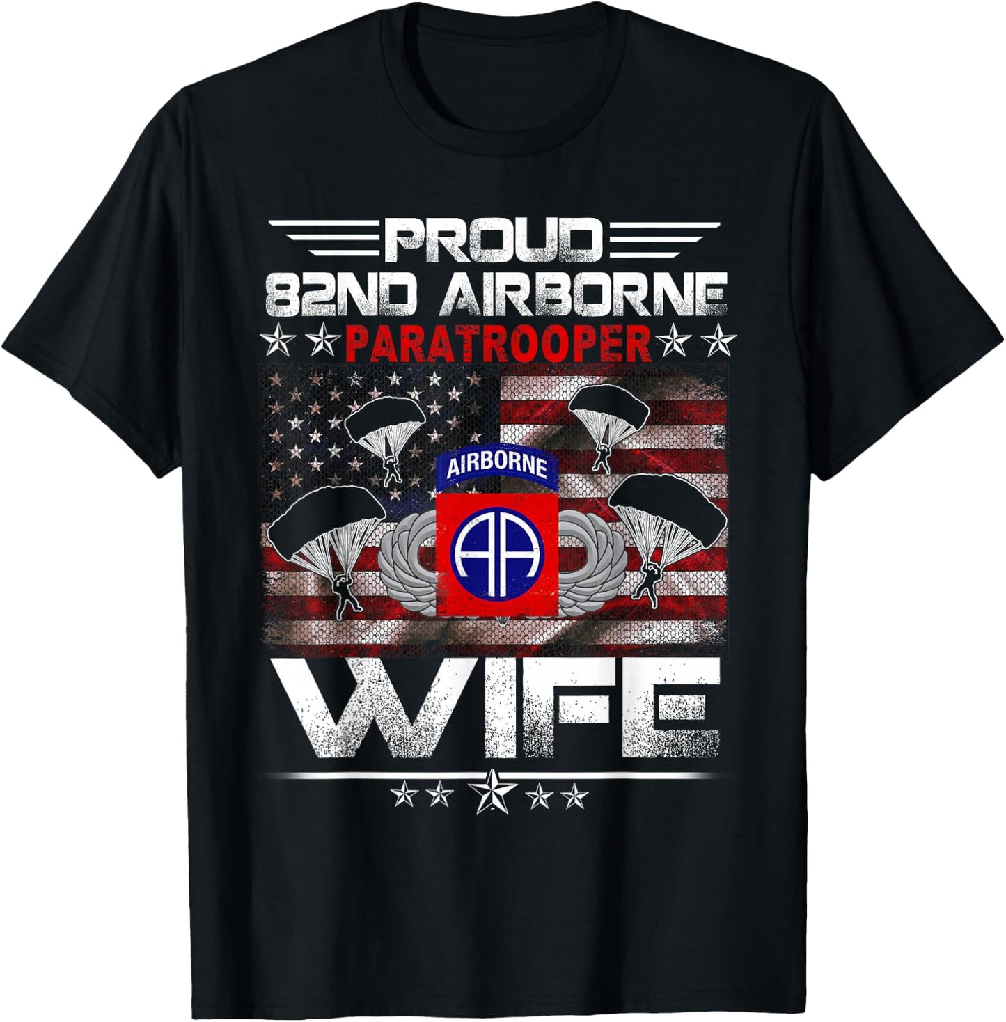 Proud 82nd Airborne Paratrooper Wife US Flag - Veterans T-Shirt - T-Shirt | Black