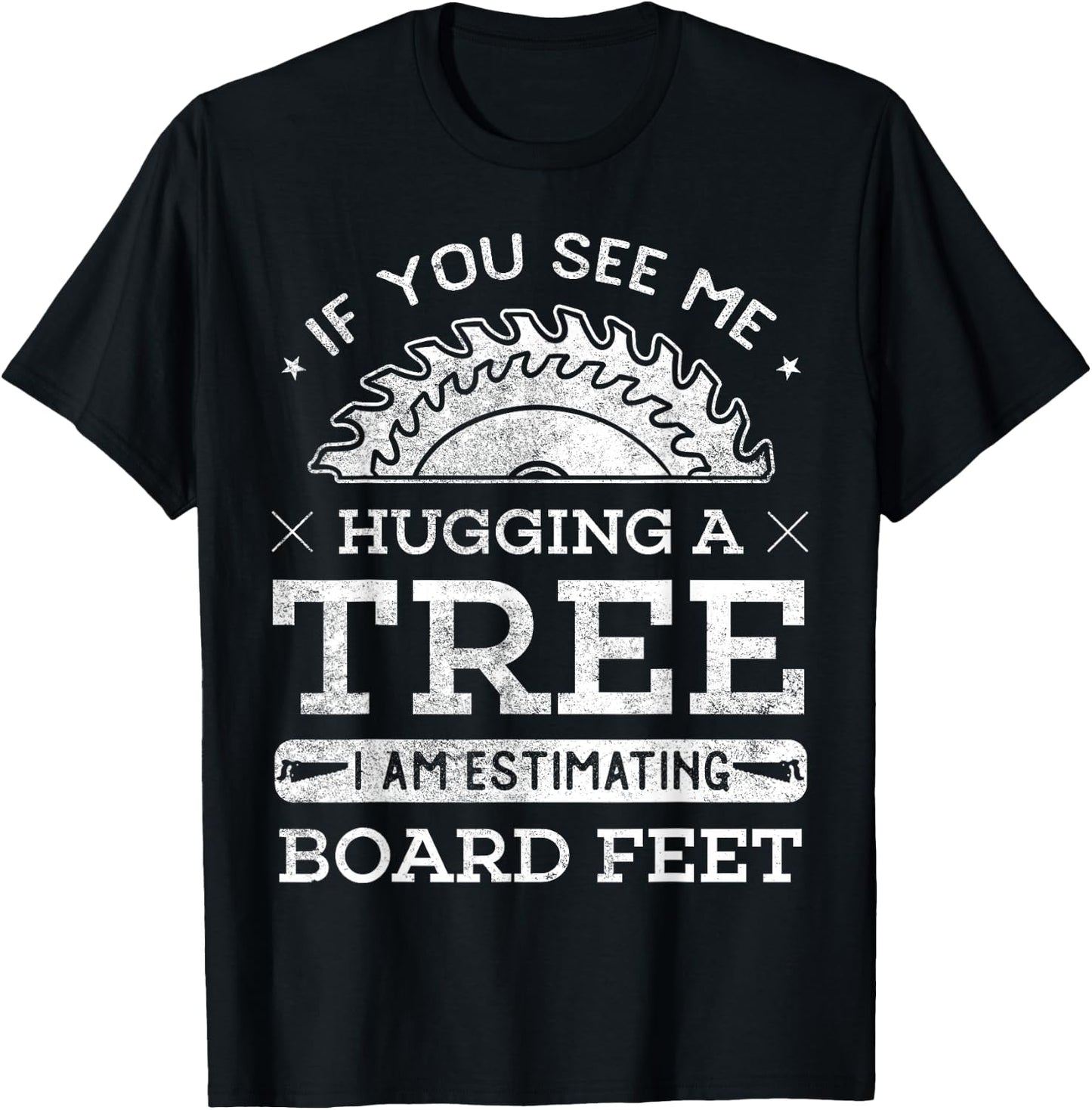 If You See Me Hugging A Tree Woodworking Lumberjack T-Shirt - T-Shirt | Black