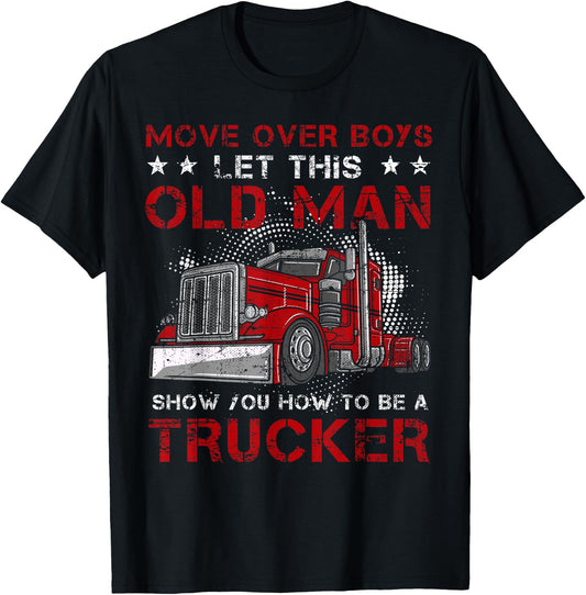This Old Man Show How To Trucker Semi-Trailer Truck Driver T-Shirt - T-Shirt | Black