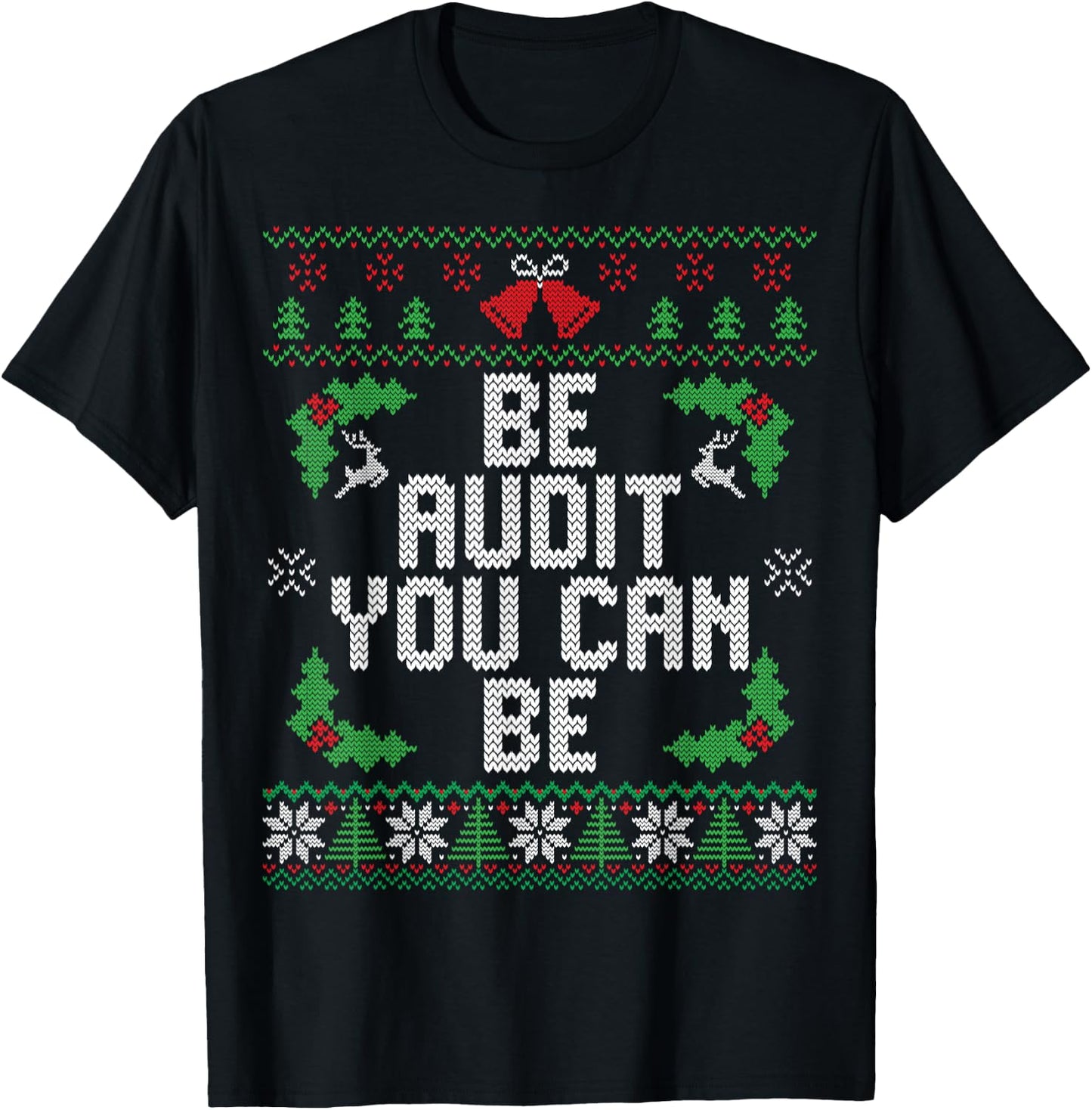 Be Audit You Can Be Funny Ugly Christmas Accountant T-Shirt - T-Shirt | Black