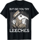 But did you try Leeches Plague Doctor Mask Cloak T-Shirt - T-Shirt | Black