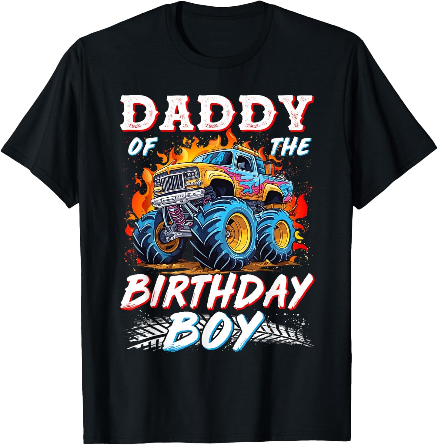 Daddy of the Birthday Boy Monster Truck Birthday T-Shirt - T-Shirt | Black