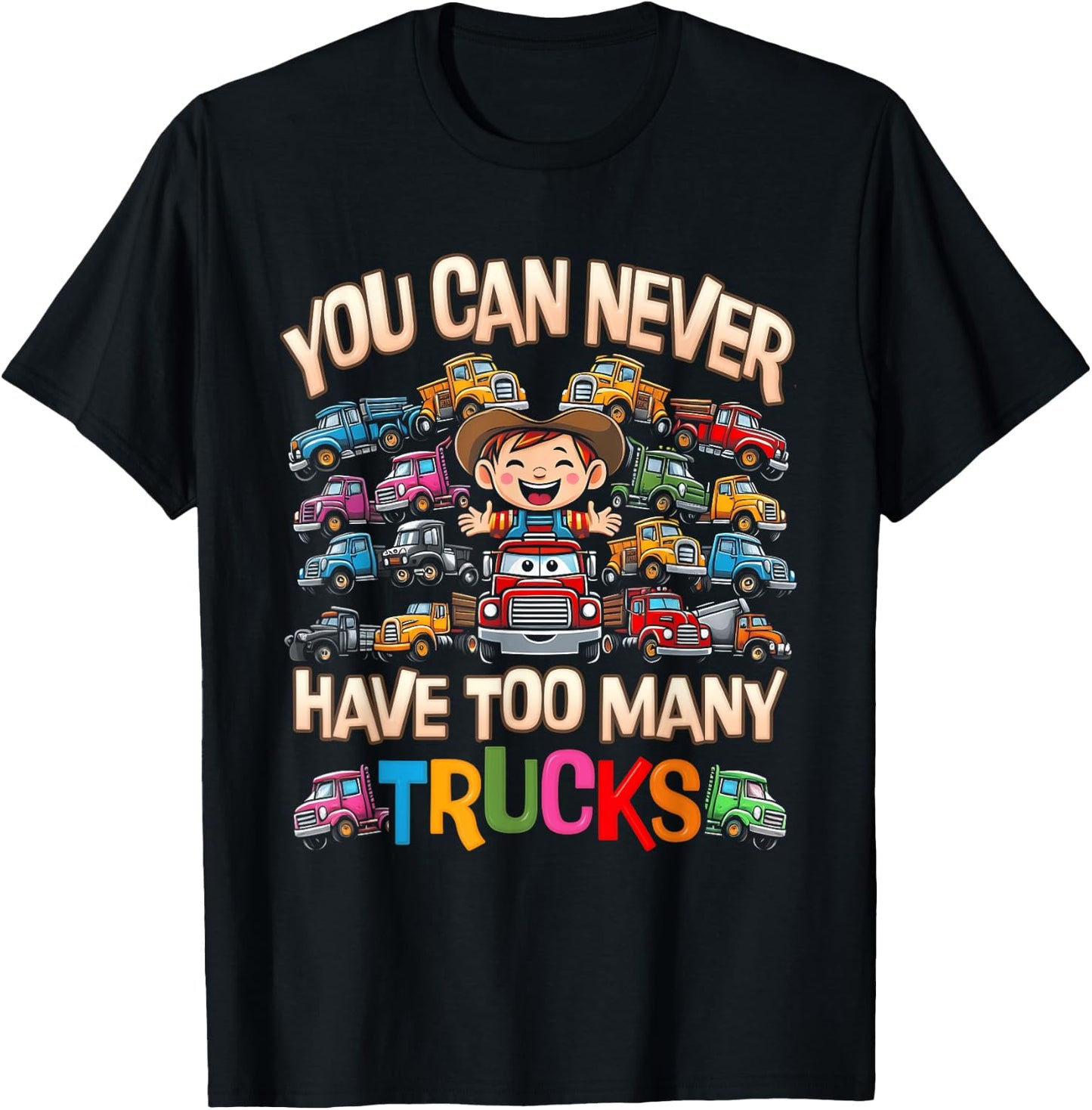 You Can Never Have Too Many Trucks Funny Kids Truck Lover T-Shirt - T-Shirt | Black