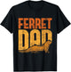 Ferret Dad - Zoo Animal Lover Ferret Lover T-Shirt - T-Shirt | Black