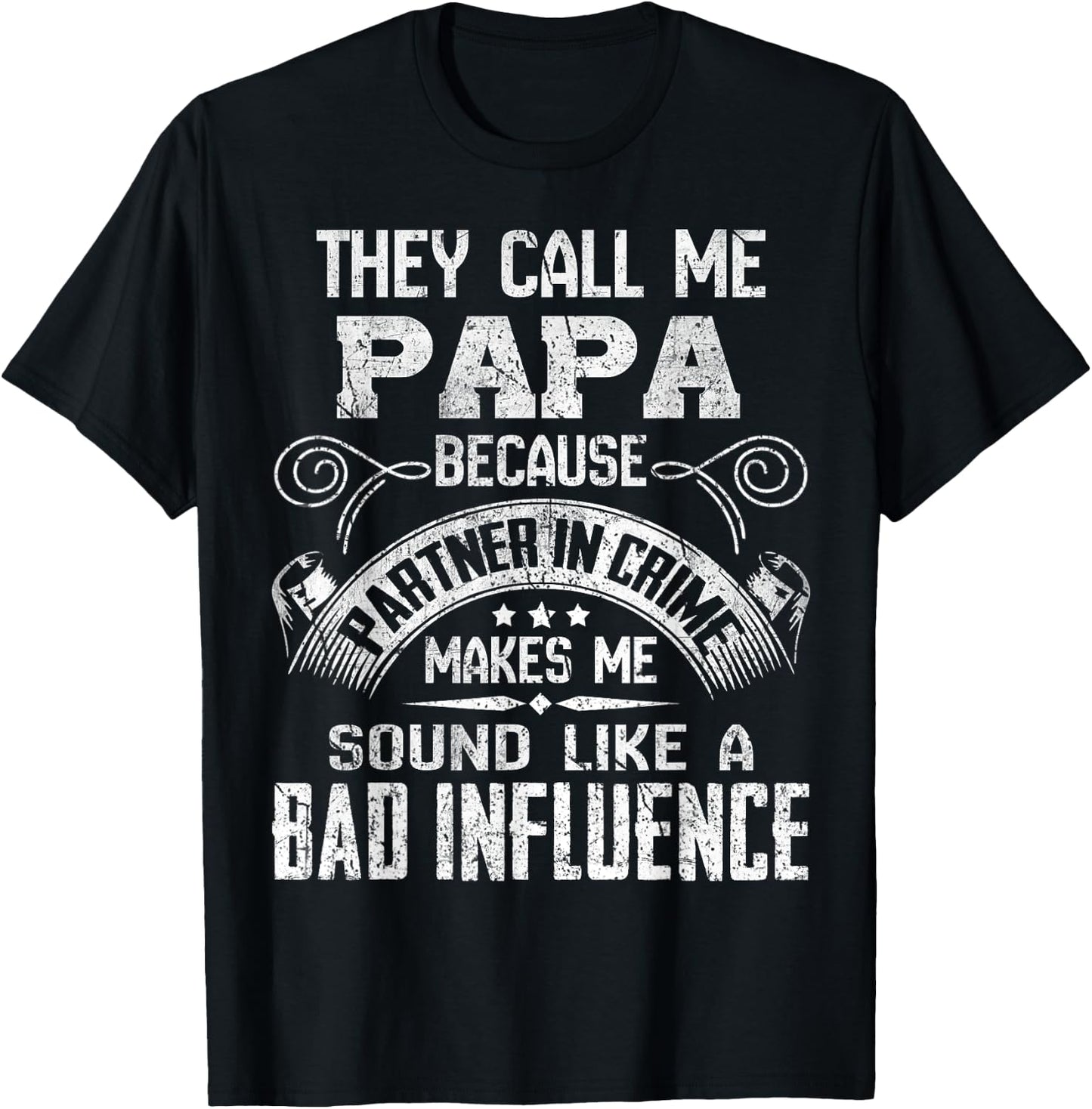 They Call Me Papa Because Partner in Crime Funny Father T-Shirt - T-Shirt | Black