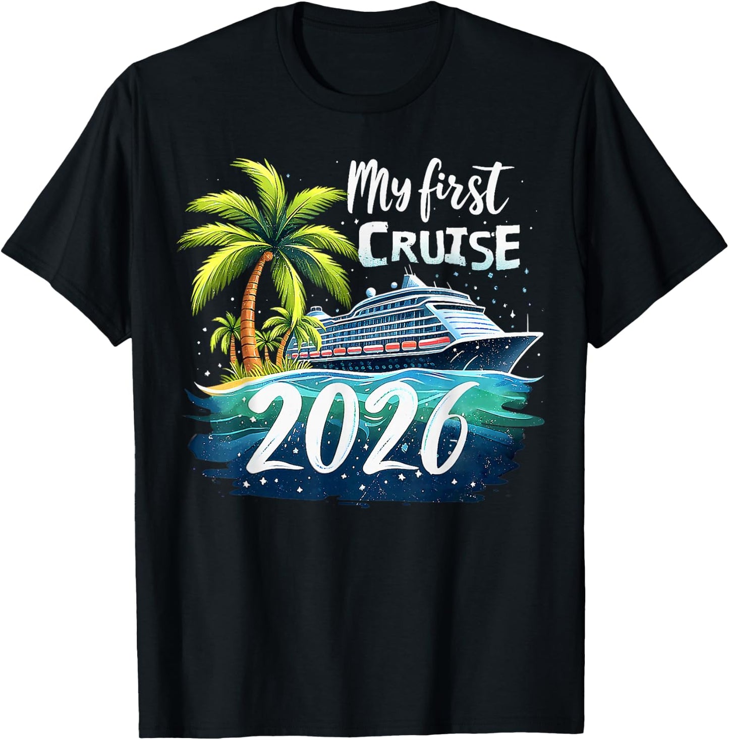 My First Cruise 2026 Funny First Time Cruise Vacation 2026 T-Shirt - T-Shirt | Black