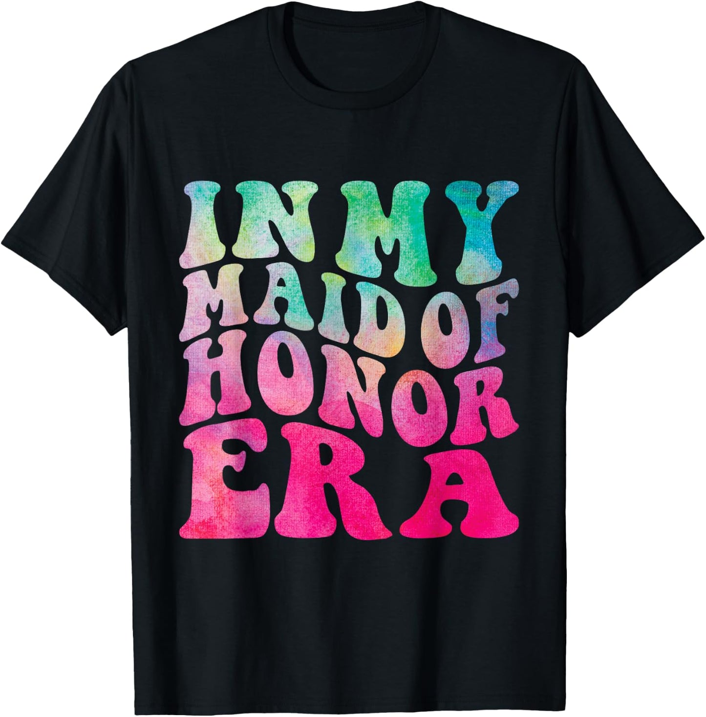 Funny Bridesmaid Wedding Party Cute In My Maid of Honor Era T-Shirt - T-Shirt | Black