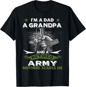 Retired Army Shirt I'm a Dad A Grandpa-Nothing Scares Me T-Shirt - T-Shirt | Black