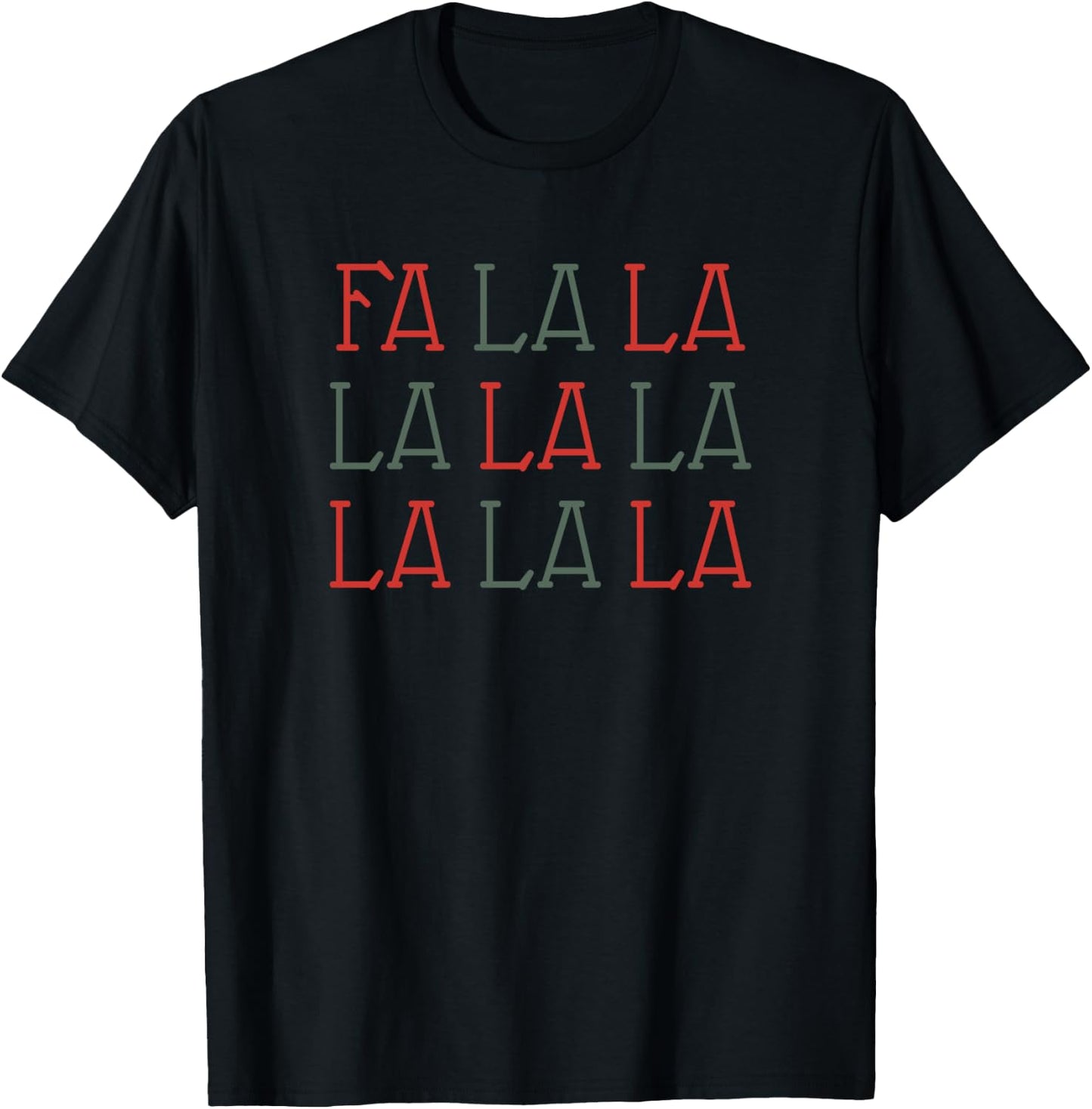 Fa La La Cute Funny Christmas Song Party Winter Holiday T-Shirt - T-Shirt | Black
