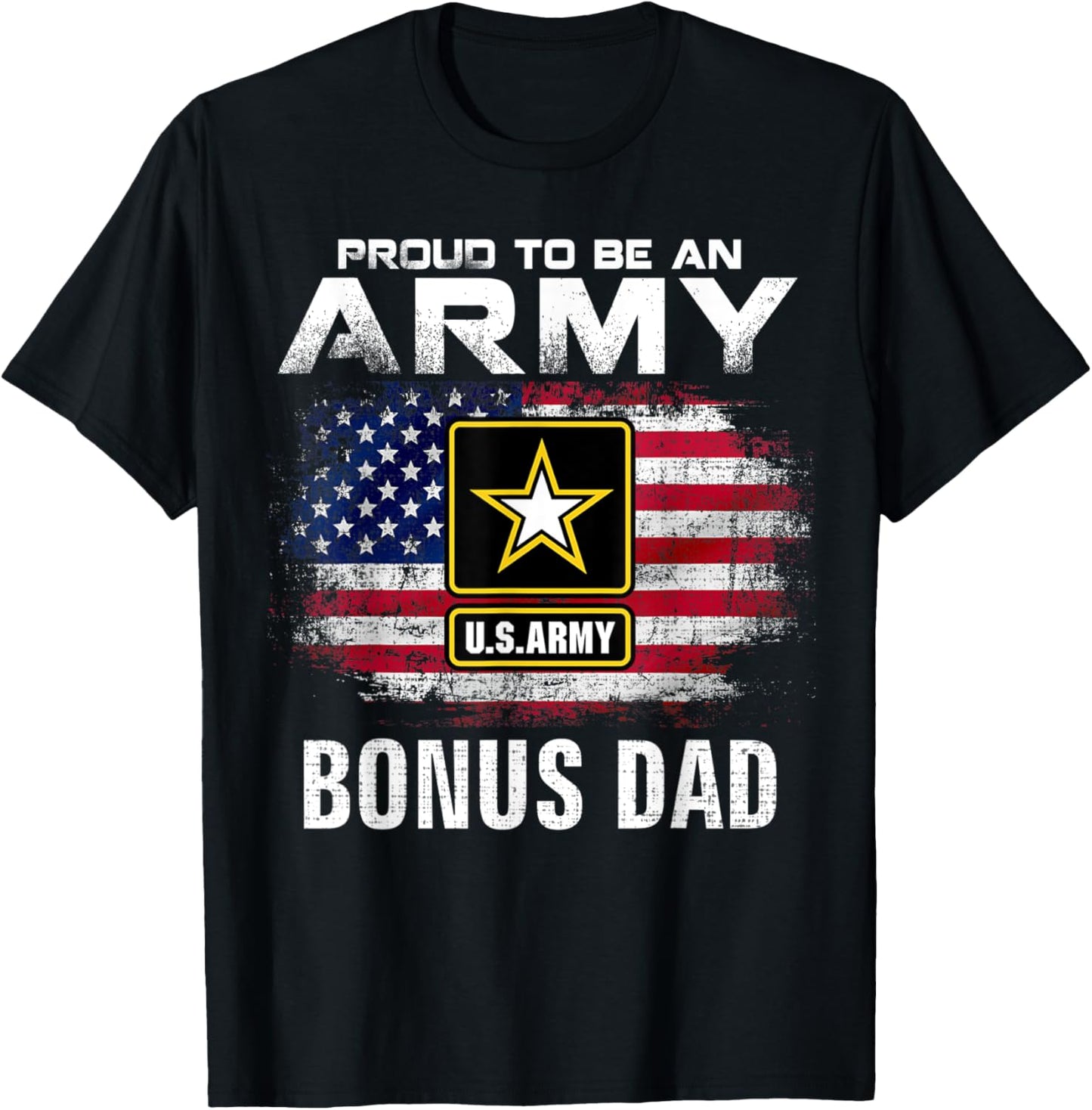 Proud To Be An Army Bonus Dad With American Flag Veteran Women Kids Men T-Shirt - T-Shirt | Black