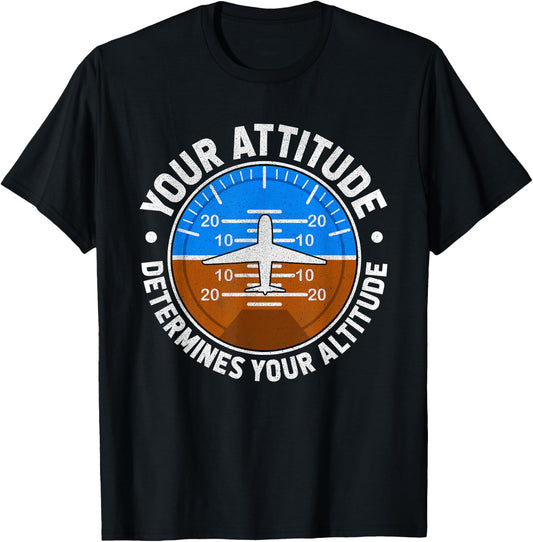 Your Attitude Determines Your Altitude Motivational Message T-Shirt - T-Shirt | Black