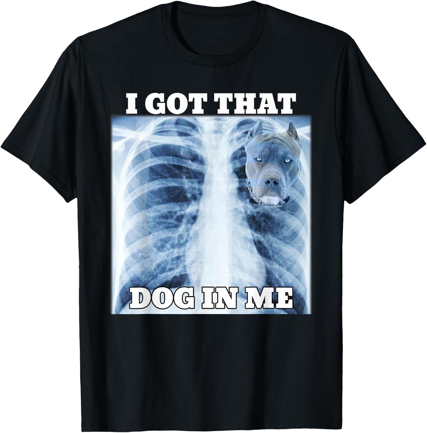 I Got that Dog in Me Xray Meme Gym T-Shirt - T-Shirt | Black