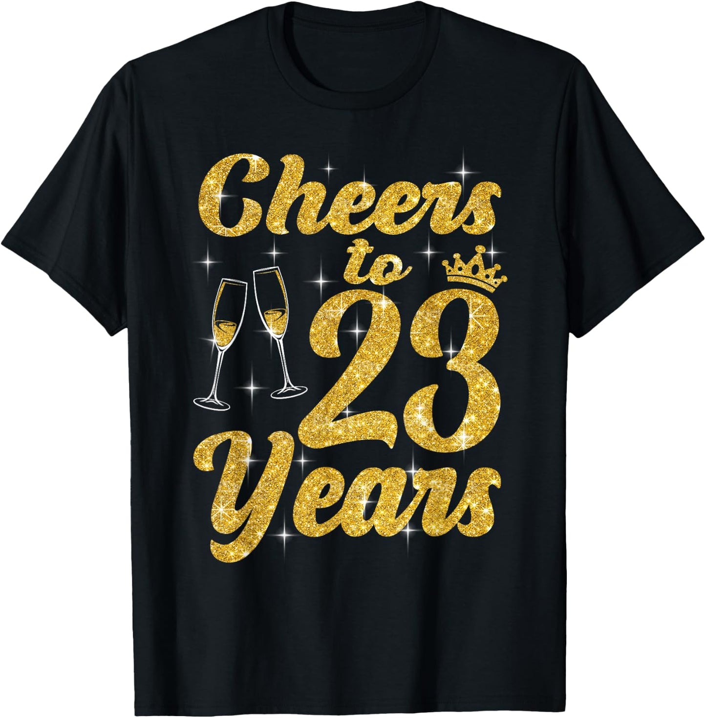 Cheers To 23 Years Old Queen Cute 23rd Birthday Party Women T-Shirt - T-Shirt | Black