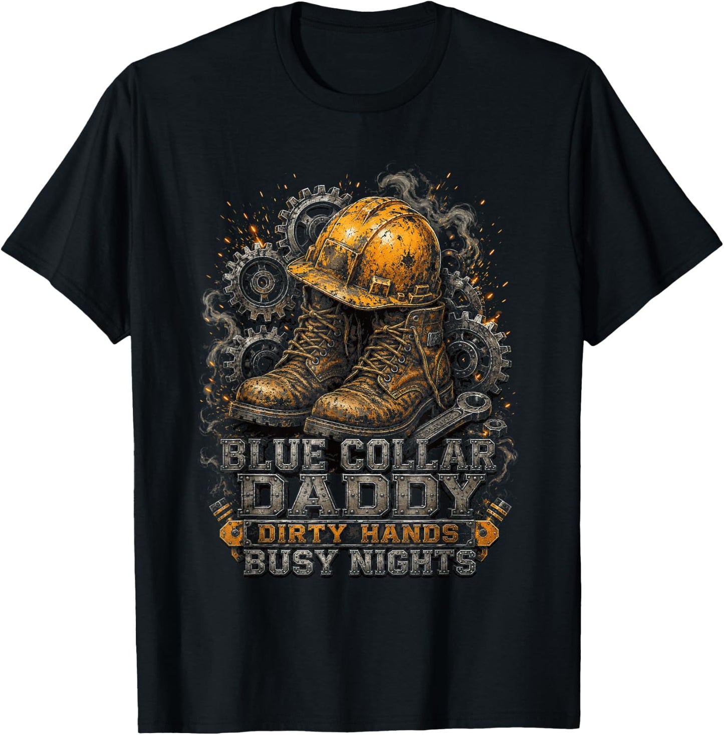 Blue Collar Daddy Dirty Hands Busy Nights T-Shirt - T-Shirt | Black