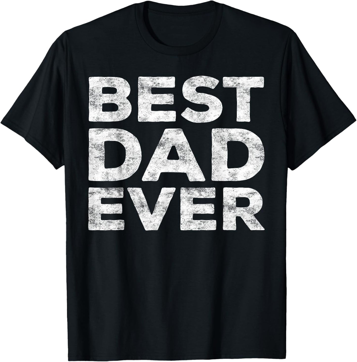 Best Dad Ever Shirt Men Daddy Fathers Day T-Shirt - T-Shirt | Black