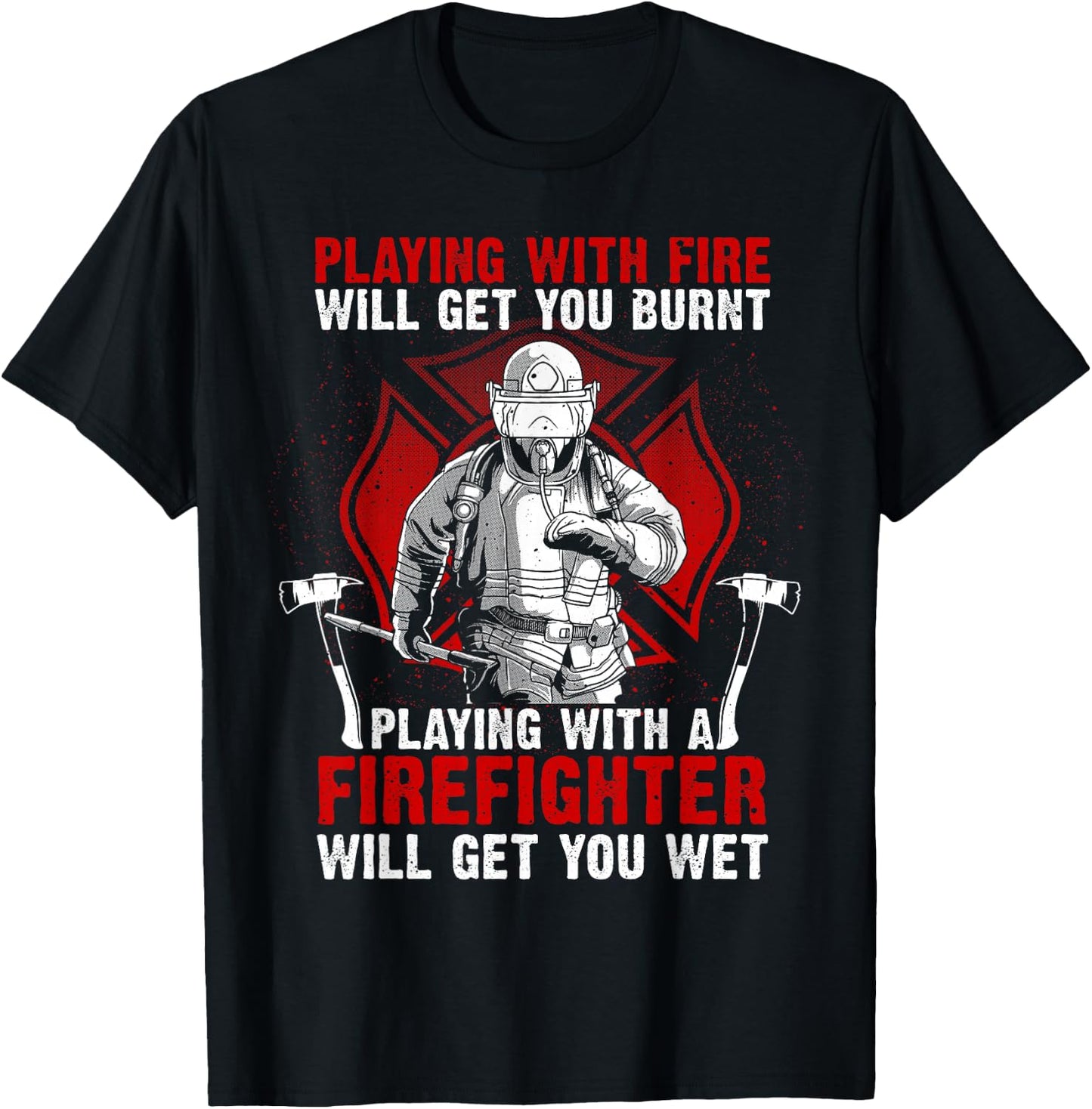 Funny Firefighter Gift Men Women Fire Department Rescuers T-Shirt - T-Shirt | Black
