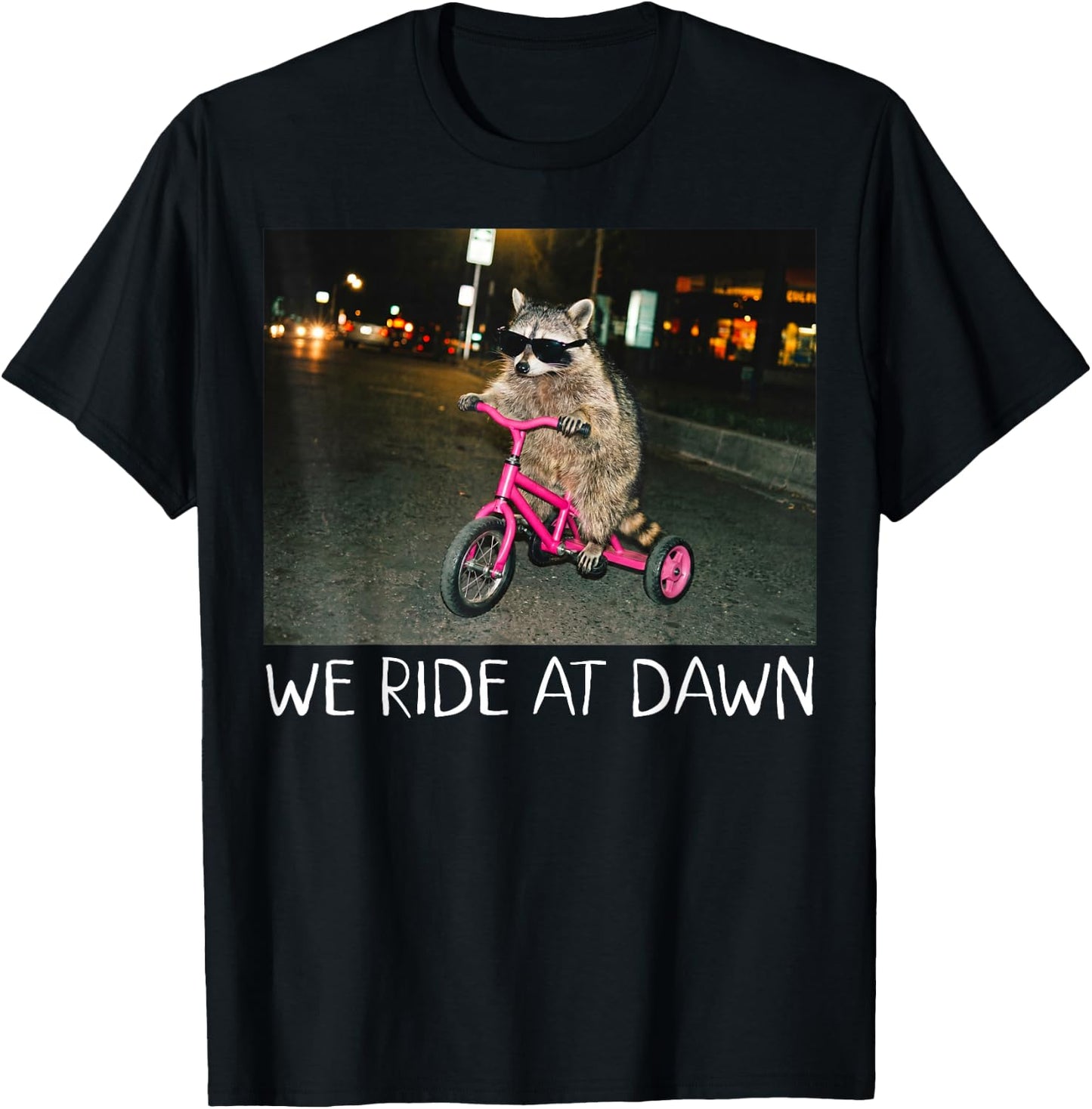 We Ride at Dawn Funny Racoon Riding Tricycle Chaotic Meme T-Shirt - T-Shirt | Black