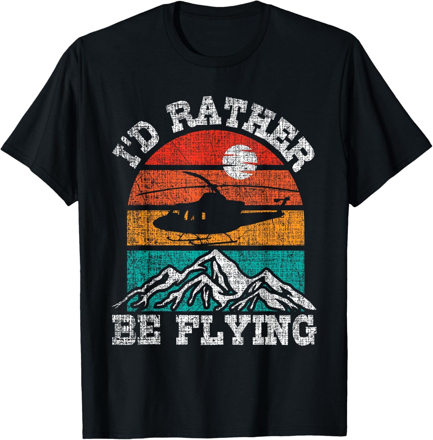 I'd Rather Be Flying - Retro Helicopter Pilot Aviation T-Shirt - T-Shirt | Black