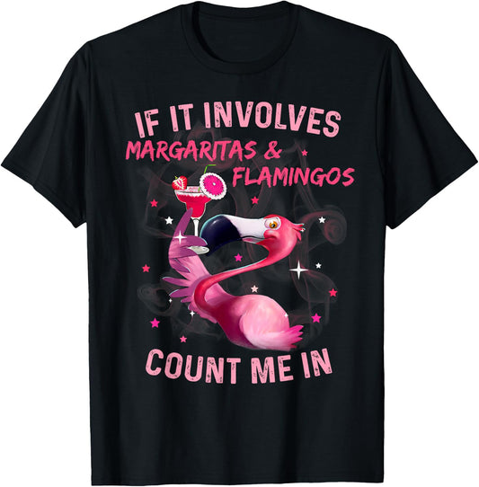 If It Involves Margaritas And Flamingos Count Me In T-Shirt - T-Shirt | Black