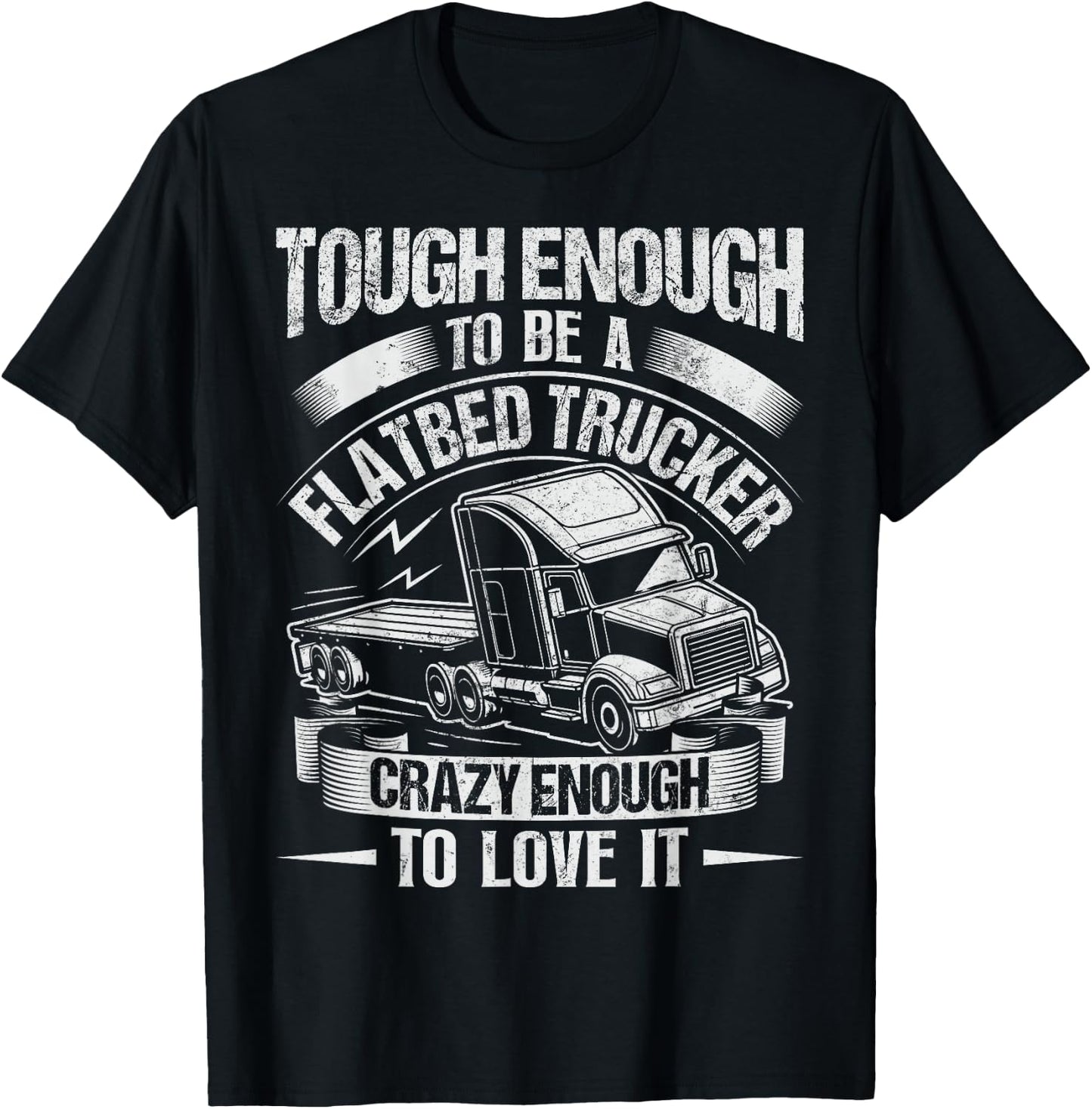 Flatbedder and Flatbed Trucks Quote for a Flatbed Trucker T-Shirt - T-Shirt | Black