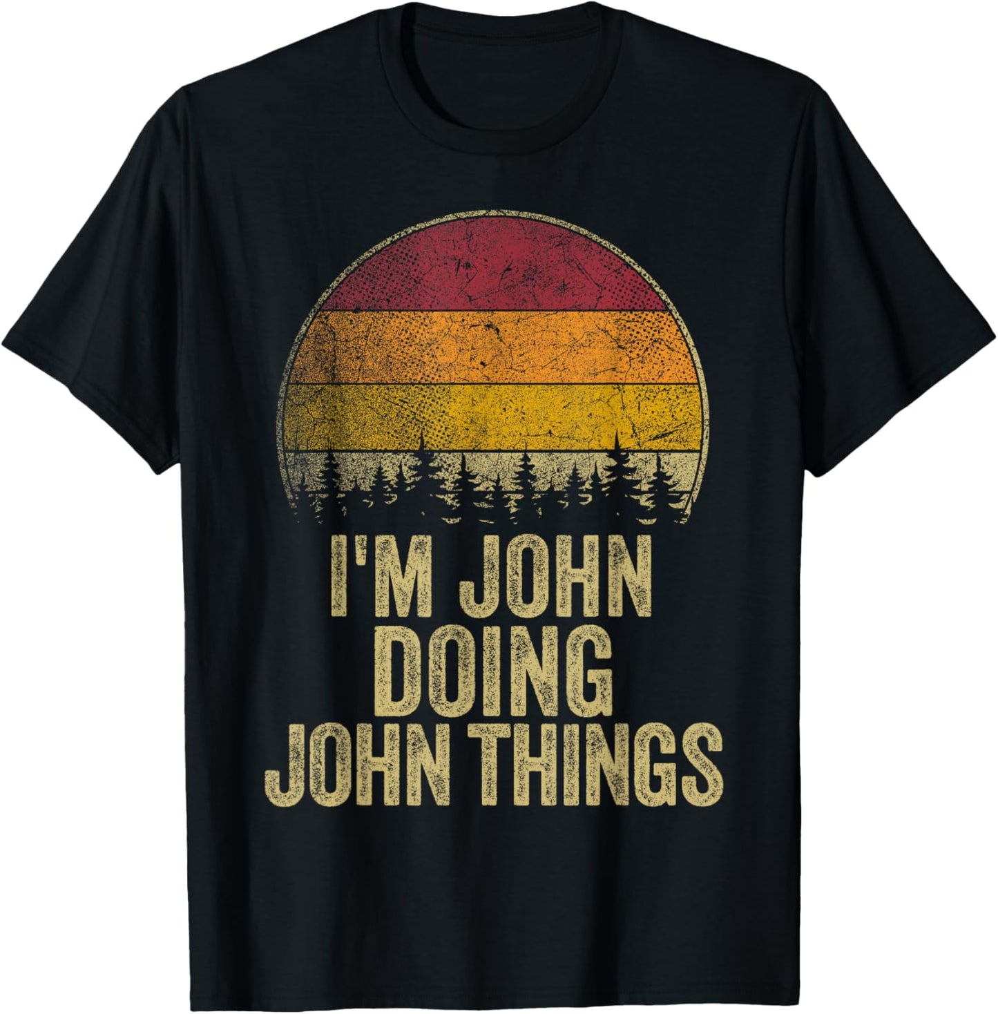 I'M JOHN DOING JOHN THINGS Funny Retro Humor Name Gag Gift T-Shirt - T-Shirt | Black