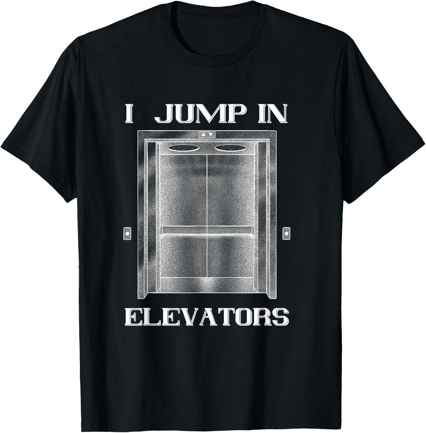 Elevator I Jump In Elevator Technician Elevator Installer T-Shirt - T-Shirt | Black