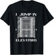 Elevator I Jump In Elevator Technician Elevator Installer T-Shirt - T-Shirt | Black
