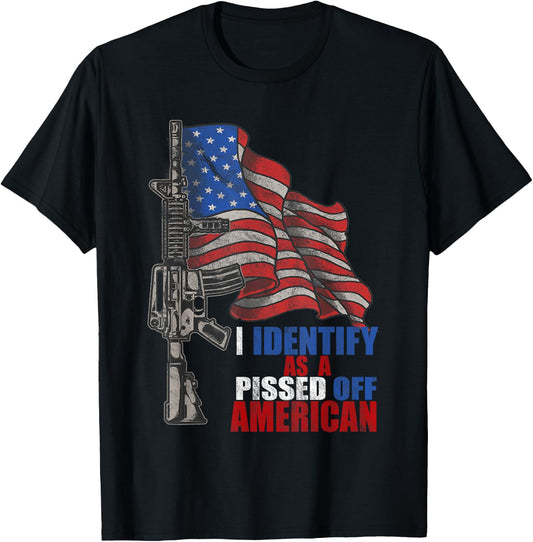 I Identify As A Pissed Off American We The People Democracy T-Shirt - T-Shirt | Black