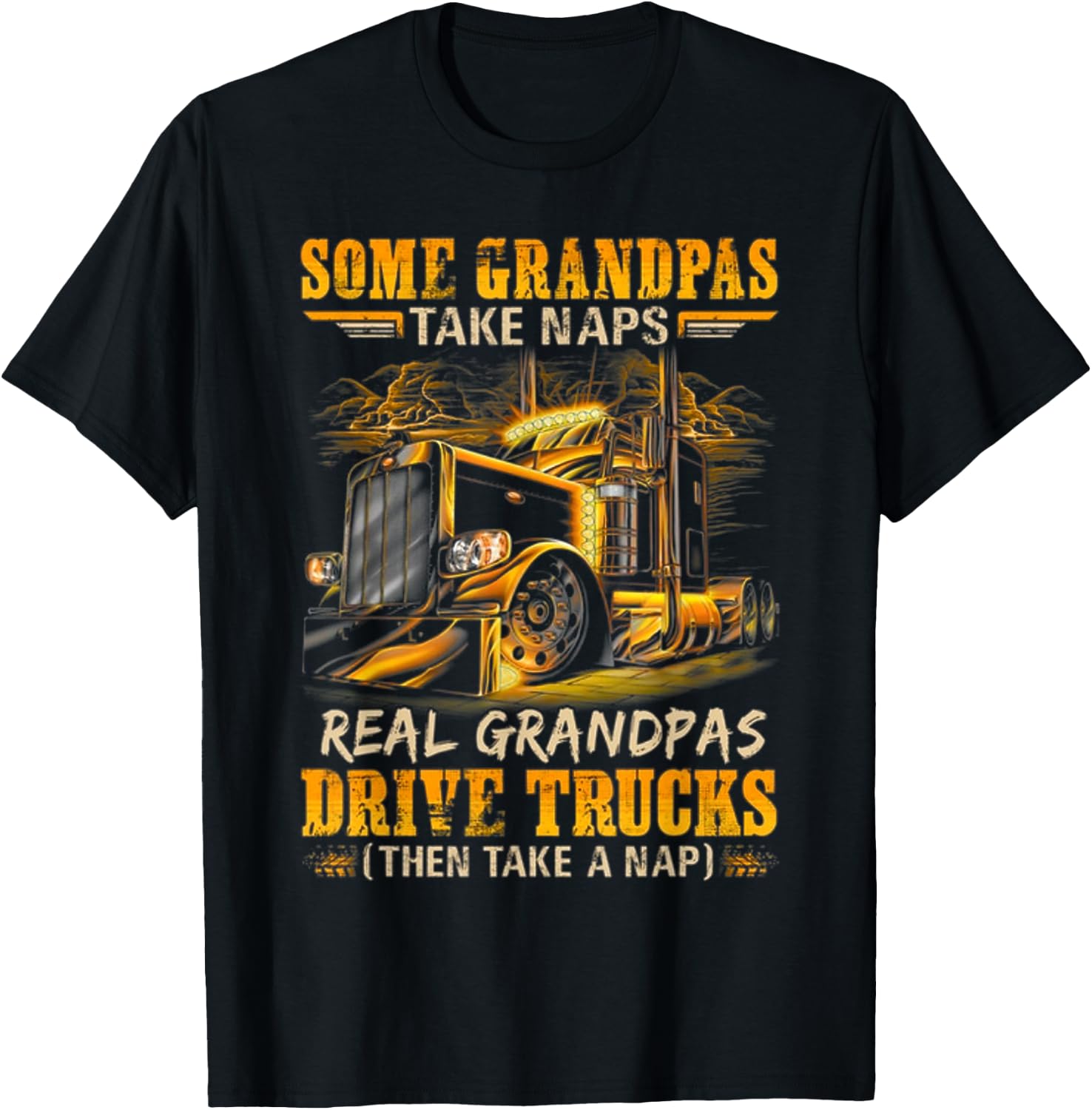 Some Grandpas Take Naps Real Grandpas Drive Trucks T-Shirt - T-Shirt | Black