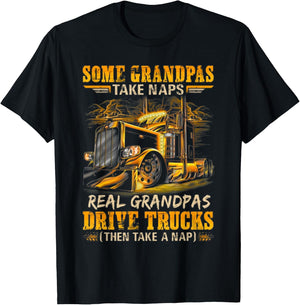 Some Grandpas Take Naps Real Grandpas Drive Trucks T-Shirt - T-Shirt | Black