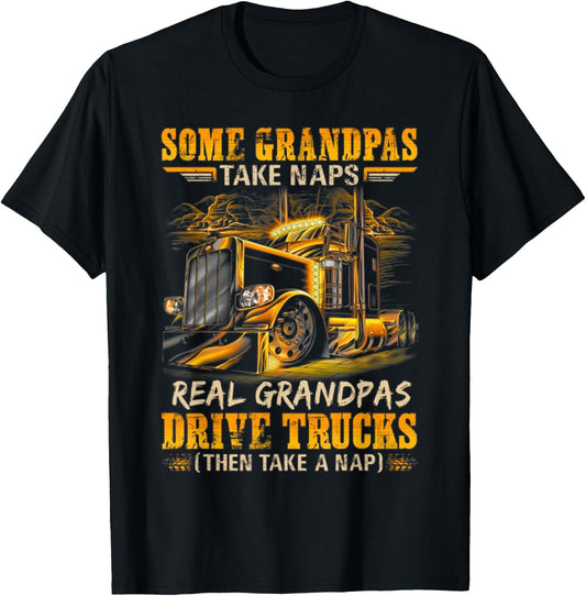 Some Grandpas Take Naps Real Grandpas Drive Trucks T-Shirt - T-Shirt | Black