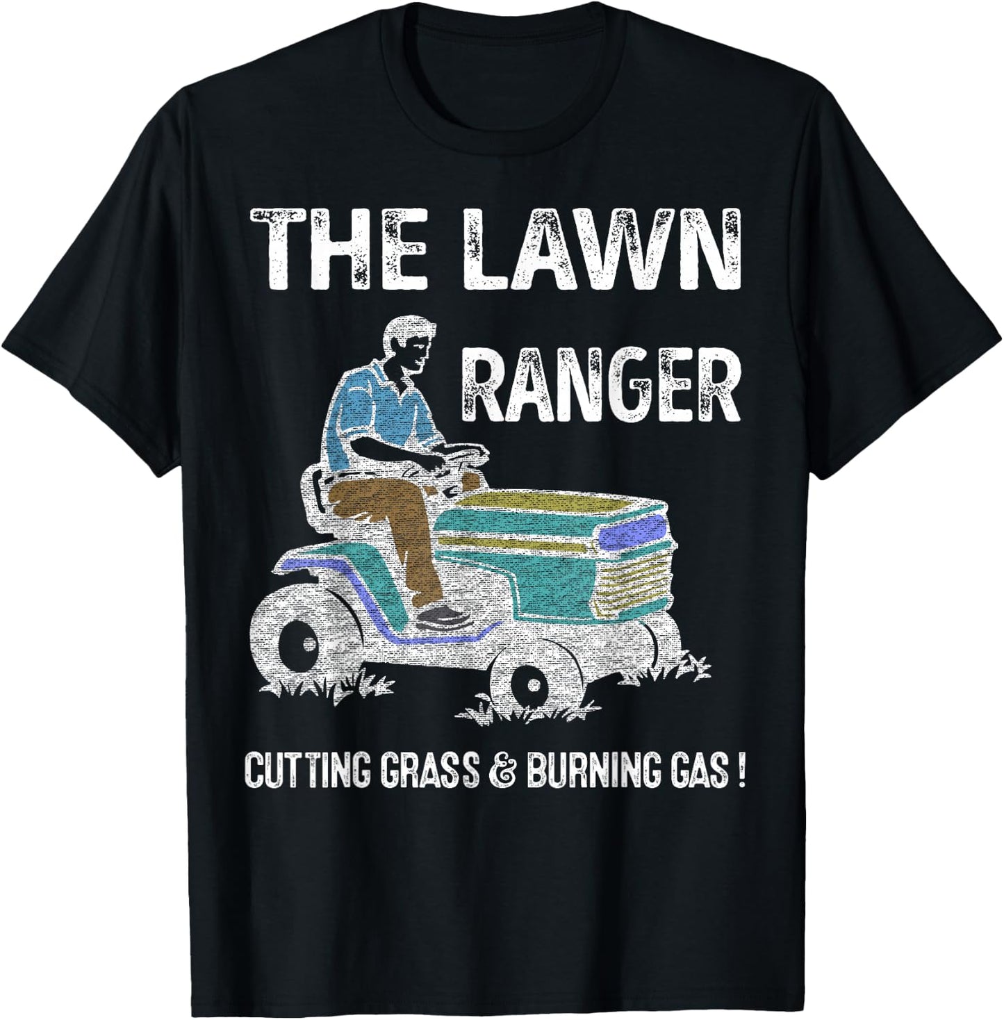 Lawn Ranger Dad Cutting Grass & Burning Gas Father's Day T-Shirt - T-Shirt | Black