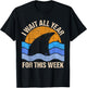 I Wait All Year For This Week Funny Shark Gift & T-Shirt - T-Shirt | Black