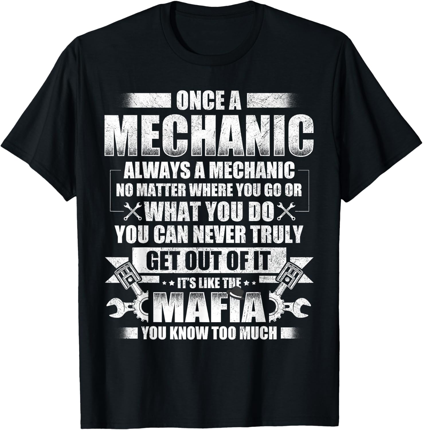 Once A Mechanic Always A Mechanic Its Like the Mafia Men T-Shirt - T-Shirt | Black