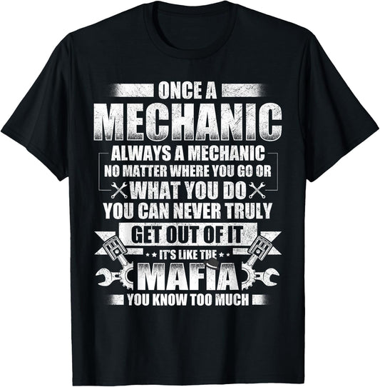 Once A Mechanic Always A Mechanic Its Like the Mafia Men T-Shirt - T-Shirt | Black