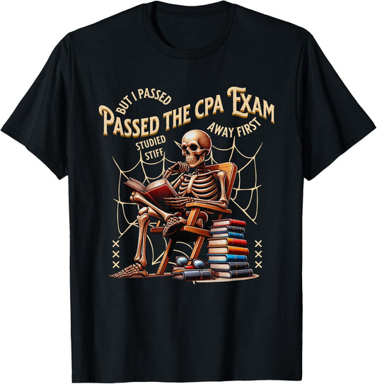 I Passed The CPA Exam Skeleton Funny Accountant Quote T-Shirt - T-Shirt | Black