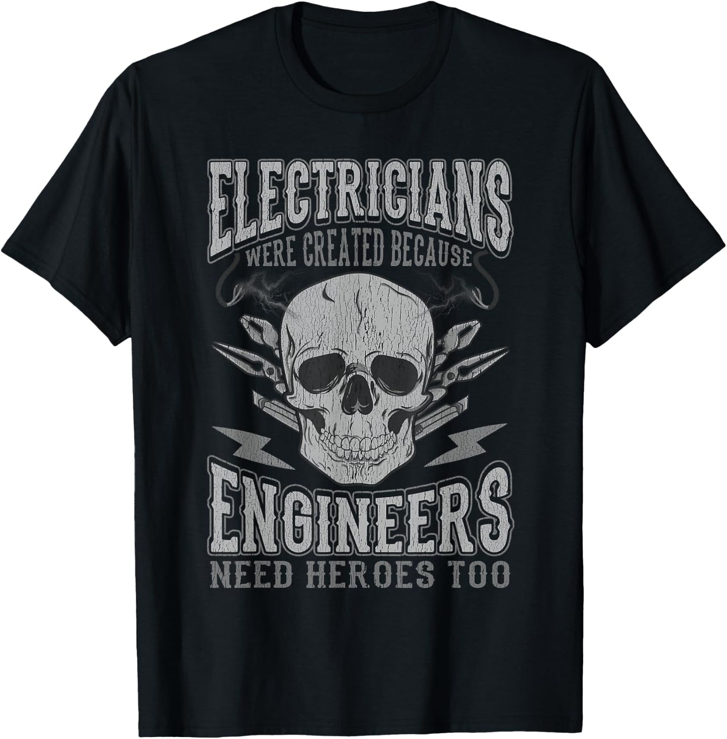 Electrician Funny Quotes Engineers Need Heroes Men Dad Women T-Shirt - T-Shirt | Black