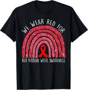 We Wear Red For Red Ribbon Week Awareness Rainbow Gift T-Shirt - T-Shirt | Black