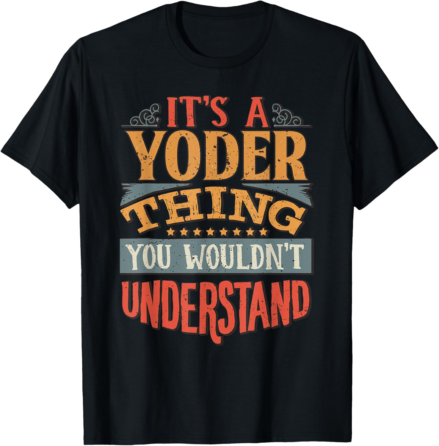 It's A Yoder Thing You Wouldn't Understand T-Shirt - T-Shirt | Black