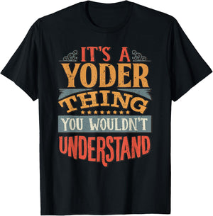 It's A Yoder Thing You Wouldn't Understand T-Shirt - T-Shirt | Black