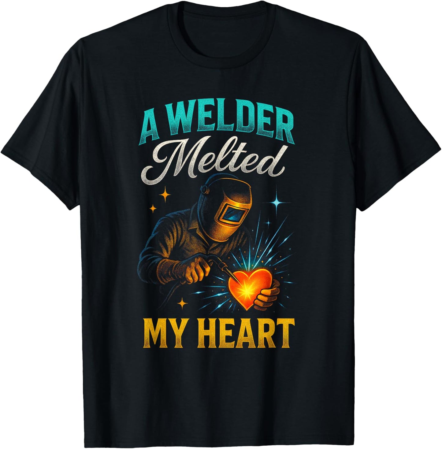 A Welder Melted My Heart - Welding Love T-Shirt - T-Shirt | Black