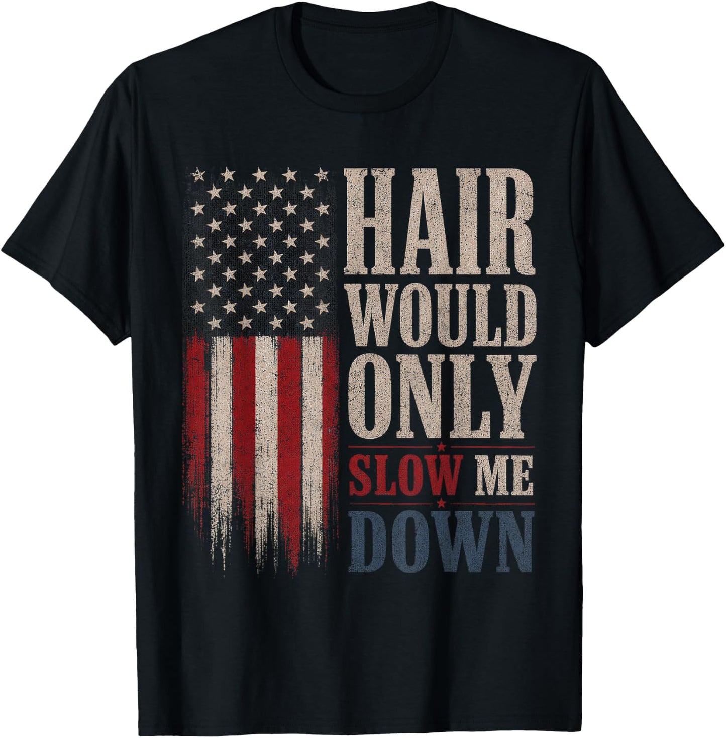Hair Would Only Slow Me Down Bald Vintage American Flag T-Shirt - T-Shirt | Black
