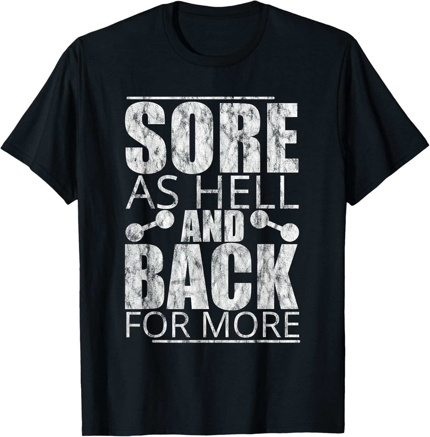 Sore As Hell And Back For More T-Shirt - T-Shirt | Black