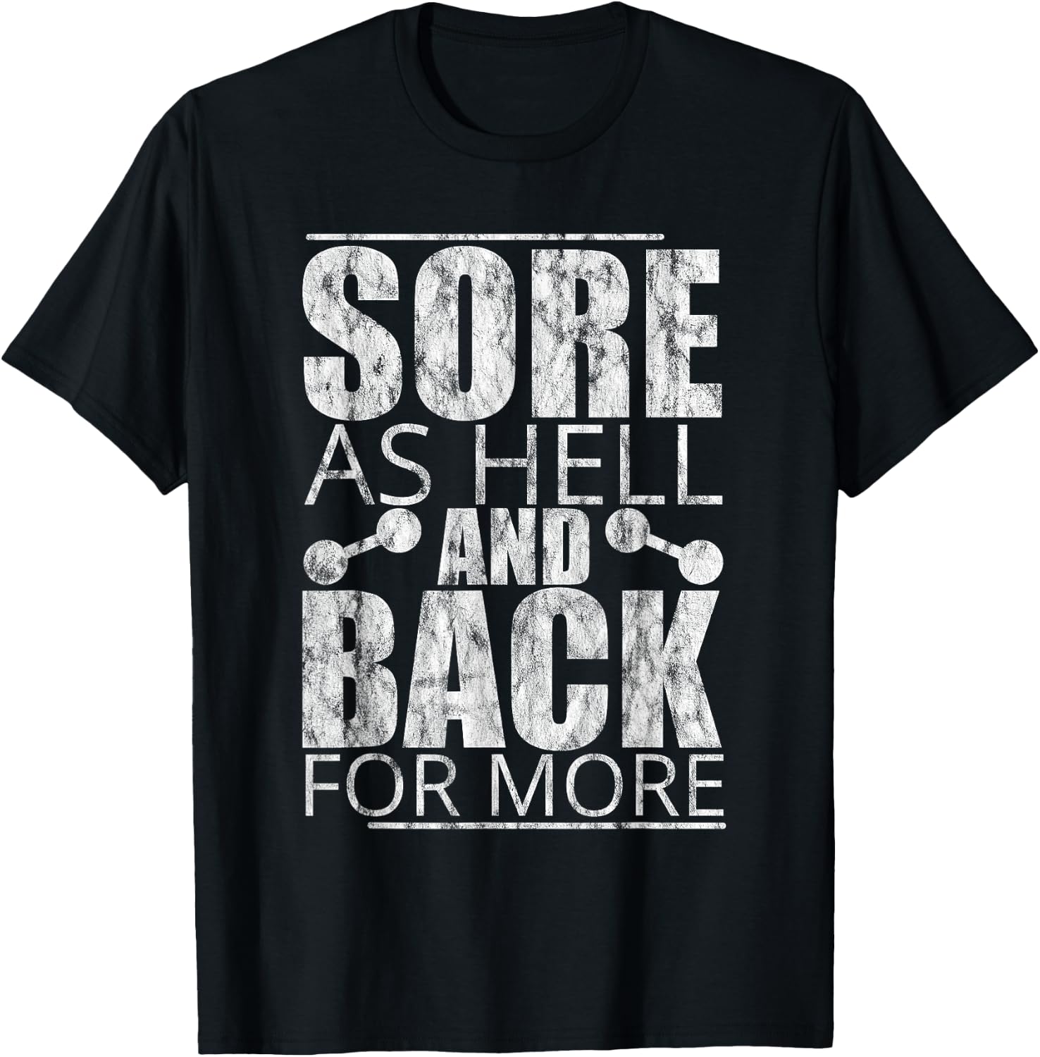 Sore As Hell And Back For More T-Shirt - T-Shirt | Black