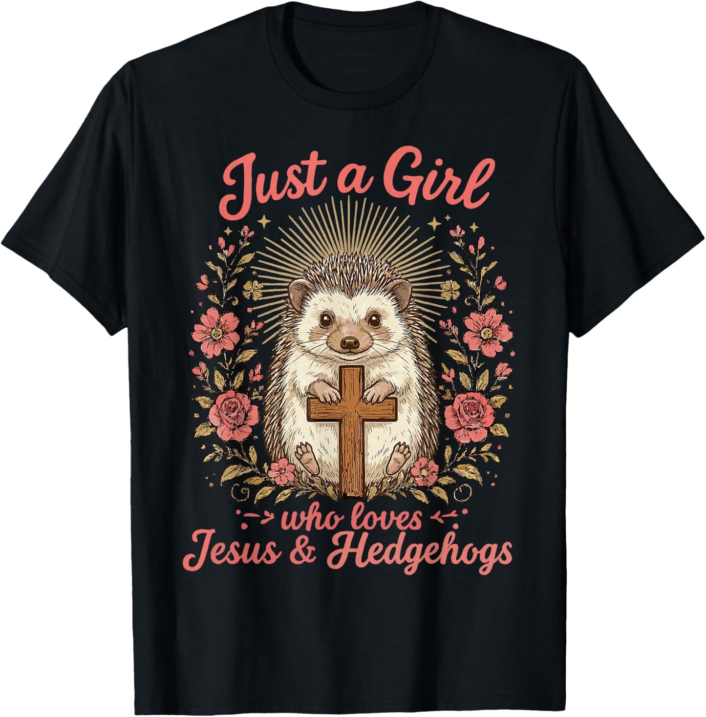 Just a Girl who Loves Jesus and Hedgehogs Christian T-Shirt - T-Shirt | Black