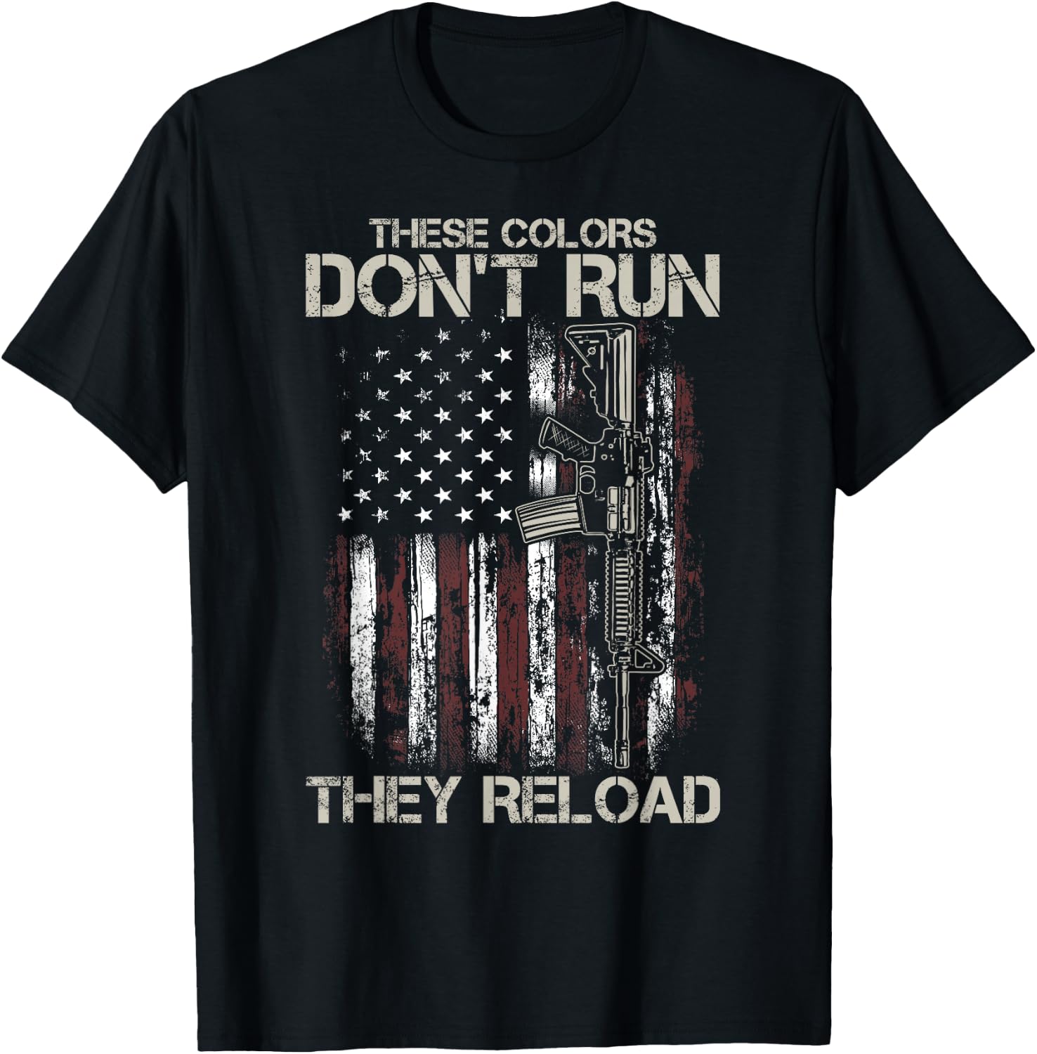 AR-15 Gun American Flag Colors Don't Run They Reload T-Shirt - T-Shirt | Black