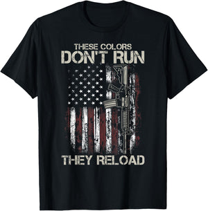 AR-15 Gun American Flag Colors Don't Run They Reload T-Shirt - T-Shirt | Black