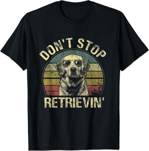 Vintage Don't Stop Retrievin' Shirt Golden Retriever Funny T-Shirt - T-Shirt | Black