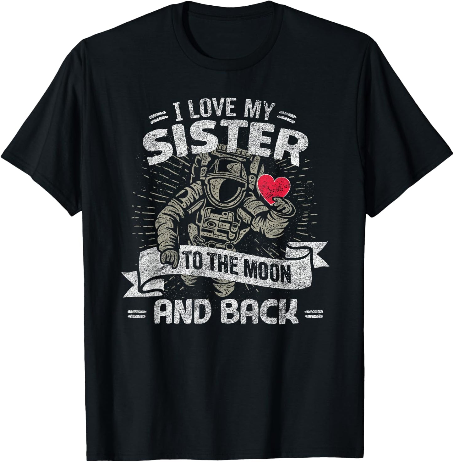 I Love My Sister To The Moon And Back T Shirt Gift T-Shirt - T-Shirt | Black