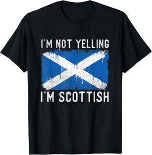 I'm Not Yelling I'm Scottish - Scotland Pride Heritage T-Shirt - T-Shirt | Black